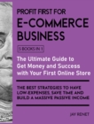 Profit First for E-Commerce Business [5 Books in 1] : The Ultimate Guide to Get Money and Success with Your First Online Store. The Best Strategies to Have Low - Espenses, Save Time and Build a Massiv - Book