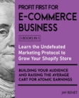 Profit First for E-Commerce Business [5 Books in 1] : A Collection of Proven Strategies for Educating Your Customers via Facebook and YouTube to Buy More and More and Eliminate the Competition Forever - Book