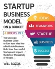 Startup Business Model on a Budget [4 Books in 1] : The Strategic Business Guide to Turn Your Idea into a Profitable Business, Build Your Successful Startup and Impact the Life of Thousands of People - Book