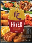 Air Fryer Cookbook [4 Books in 1] : Hundreds of Healthy Air Fryer Recipes to Burn Fat, Feel Good and Raise Body's Energy - Book