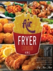 Air Fryer Cookbook [4 Books in 1] : Hundreds of Healthy Air Fryer Recipes to Lose Weight, Raise Body's Energy and Improve Your Mood in a Meal - Book