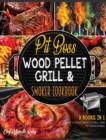 Pit Boss Wood Pellet Grill & Smoker Cookbook [3 Books in 1] : What to Expect, What to Grill, How to Thrive in Meal - Book