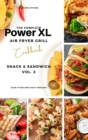 The Complete Power XL Air Fryer Grill Cookbook : Snack and Sandwich Vol.2 - Book