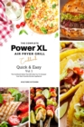 The Complete Power XL Air Fryer Grill Cookbook : Quick and Easy Vol.1 - Book