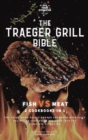 The Traeger Grill Bible : Fish VS Meat 2 Cookbooks in 1 - Book