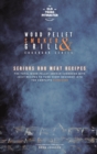 The Wood Pellet Smoker and Grill Cookbook : Serious BBQ Meat Recipes - Book