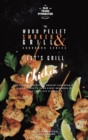 The Wood Pellet Smoker and Grill Cookbook : Let's Grill Chicken! - Book