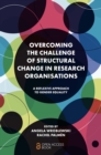 Overcoming the Challenge of Structural Change in Research Organisations : A Reflexive Approach to Gender Equality - eBook