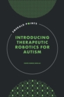 Introducing Therapeutic Robotics for Autism - Book