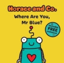 Horace & Co: Where are you, Mr. Blue? - Book