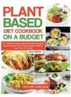 Plant Based Diet Cookbook On a Budget : Dr. Carlisle's Smash Meal Plan- Step-By-Step Guide to Start Your Transformation Path for Less Than $15 a Day [Grey Edition] - Book