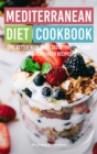 Mediterranean Diet Cookbook : Live Better with These Satisfying Low-Carb Mediterranean Recipes - Book