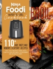 Ninja Foodi Smart XL Grill Cookbook - Broil : 110+ Easy, Tasty, And Healthy Everyday Recipes That You Can Easily Broil With Your Kitchen Appliance. For Beginners And Advanced Users - Book