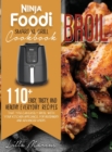 Ninja Foodi Smart XL Grill Cookbook - Broil : 110+ Easy, Tasty, And Healthy Everyday Recipes That You Can Easily Broil With Your Kitchen Appliance. For Beginners And Advanced Users - Book
