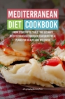 Mediterranean Diet Cookbook : From Stovetop to Table the Ultimate Mediterranean Cookbook Featuring Meal Plans for Health and Wellness - Book