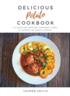 Delicious Potato Cookbook : 350 quick and wholesome homemade recipes to celebrate the beauty of potato - Book