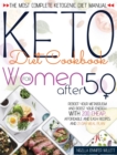 Keto Diet Cookbook for Women After 50 : The Most Effective Ketogenic Diet Manual Reboot Your Metabolism And Boost Your Energy With 200 Cheap, Affordable And Easy Recipes And A 21-Day Meal Plan - Book