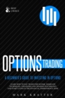 Options Trading : Learn how to Dominate Techniques, Strategies and Trading Psychology and Start Living in the Financial Independence Zone - Book