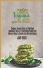 Libro de Cocina Vegano para Smart Personas : Vegan comidas ricas en proteinas con pasos faciles y especificos. Pierde peso rapido y cura tu cuerpo con recetas faciles ( SPANISH VERSION ) - Book