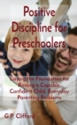 Positive Discipline for Preschoolers : Laying the Foundation for Raising a Capable, Confident Child, Everyday Parenting Problems - Book