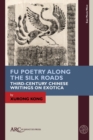 Fu Poetry Along the Silk Roads : Third-Century Chinese Writings on Exotica - eBook