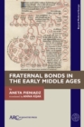 Fraternal Bonds in the Early Middle Ages - Book