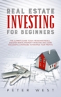 REAL ESTATE INVESTING FOR BEGINNERS: THE - Book