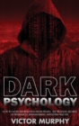 Dark Psychology : How to Avoid Manipulation from People, the Revealed Secrets of Persuasion, Brainwashing, Hypnotism and NPL. - Book