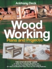 Woodworking Plans and Projects : The Step-by-Step Guide to Start Your Carpentry Workshop and to Enrich Your Home With DIY Wood Projects, 20+ Ideas and Illustrated Plans That You Can Easily Replicate - Book