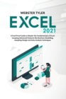 Excel 2021 : A Fool-Proof Guide to Master the Fundamentals of Excel Grasping Advanced Features like Business Modelling, Sampling Design and Data Analysis Techniques - Book