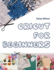 Cricut : For Beginners - Book
