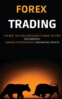 Forex Trading : The Best Tactis & Strategies to Make the First 2500 $Month. Manage the Risks While Maximizing Profits - Book