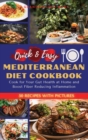 Quick and Easy Mediterranean Diet Cookbook : Cook for Your Gut Health at Home and Boost Fiber Reducing Inflammation. 50 Recipes with Images - Book