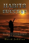 Habits For Success : 2 books in 1: A Life-Changing Guide to Recognize Your Worth, Build the Right Mindset and Achieve Y&#1086;ur G&#1086;als, with a Proven Action-Oriented Approach to Greater Self-Est - Book