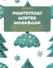 Montessori Winter Workbook : A Montessori Workbook For Pre-School And Kindergarten. Learn Maths, Alphabet, Numbers, Objects, Animals And Shapes. All Colour - Book