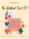 The Sirtfood Diet 3.0 : The Complete Guide To Cooking On The Sirt Food Diet Using The Secret Of The Famous Skinny Gene! Over 50 Easy, Healthy And Delicious Recipes. Discover The Celebrities Secrets to - Book