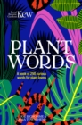 Kew - Plant Words : A book of 250 curious words for plant lovers - Book