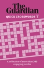 The Guardian Quick Crosswords 3 : A collection of more than 200 engaging puzzles - Book