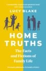 Home Truths : The Facts and Fictions of Family Life - eBook