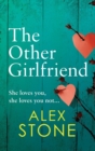 The Other Girlfriend : The addictive, gripping psychological thriller from the bestselling author of The Perfect Daughter - Book