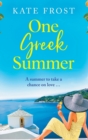One Greek Summer : An escapist, page-turning romantic read from Kate Frost - Book