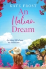 An Italian Dream : An escapist read from the bestselling author of One Greek Summer - Book