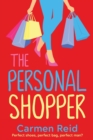 The Personal Shopper : A laugh-out-loud romantic comedy from bestseller Carmen Reid - Book