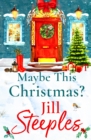Maybe This Christmas? : A wonderful, festive heartfelt read from Jill Steeples - eBook