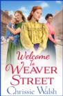 Welcome to Weaver Street : The first in a heartbreaking and heartwarming new WW1 series - eBook