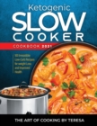 Ketogenic Slow Cooker Cookbook 2021 : 100 Irresistible Low-Carb Recipes for weight Loss and Improved Health - Book