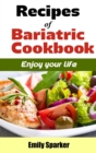 Recipes of bariatric cookbook : Enjoy Your Life - Book