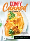 Comfy Canned Food Cookbook 2021 : Tasty, Timesaving, And Splendid Everyday Meals - Book