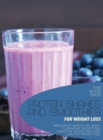Protein Shakes and Smoothies for Weight Loss : Breakfast Smoothie, Body Cleansing Smoothies Digestive Smoothies and Low-Fat Smoothies - Book