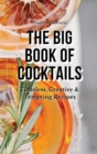 The Big Book of Cocktails : Timeless, Creative & Tempting Recipes - Book
